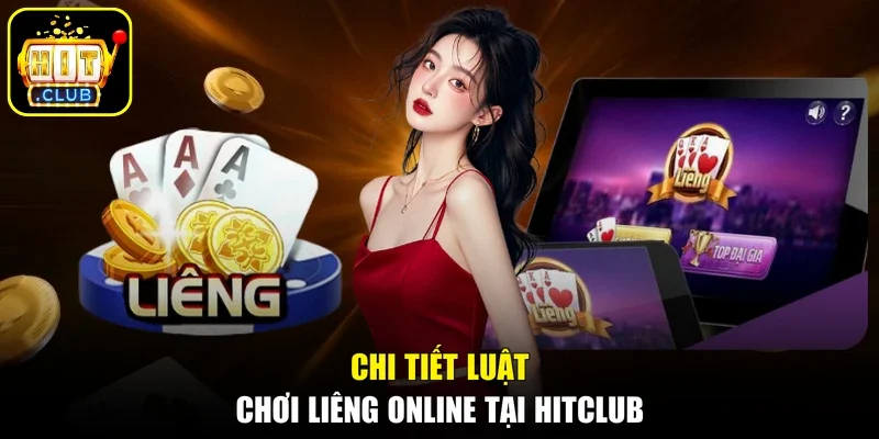 Chi tiết luật chơi Liêng online tại HITCLUB