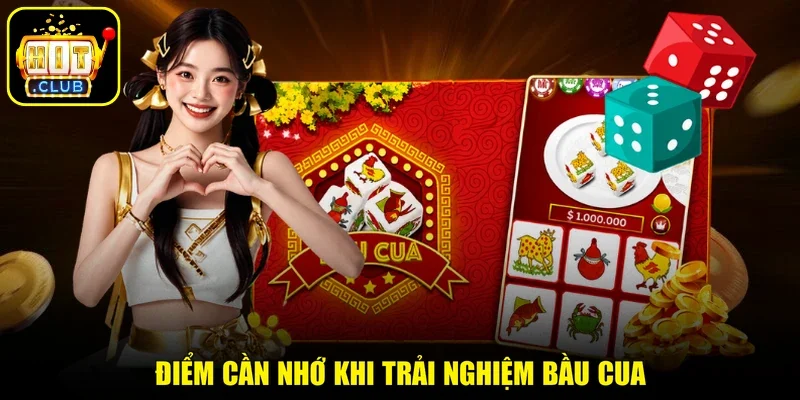 Điểm cần nhớ khi trải nghiệm Bầu Cua