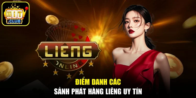 Điểm danh các sảnh phát hàng Liêng uy tín