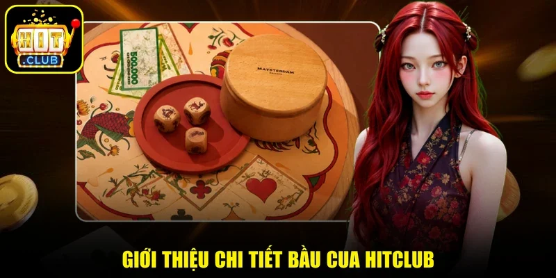 Giới thiệu chi tiết Bầu Cua Hitclub