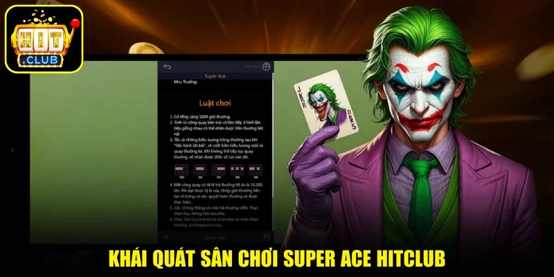 Khái quát sân chơi Super Ace HITCLUB