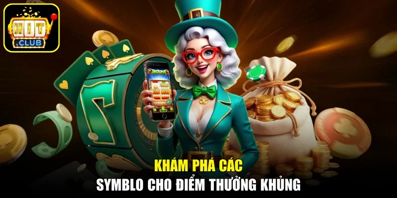 Khám phá các symblo cho điểm thưởng khủng