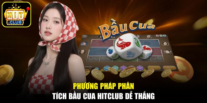 Phương pháp phân tích Bầu Cua Hitclub dễ thắng