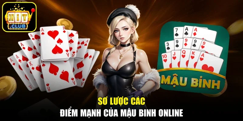 Sơ lược các điểm mạnh của Mậu binh online